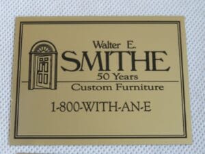 Walter SMITHE Chair Furniture Label | 50 Years of Custom Furniture | Cape Cod Upholstery Shop | Located in South Dennis, MA 02660